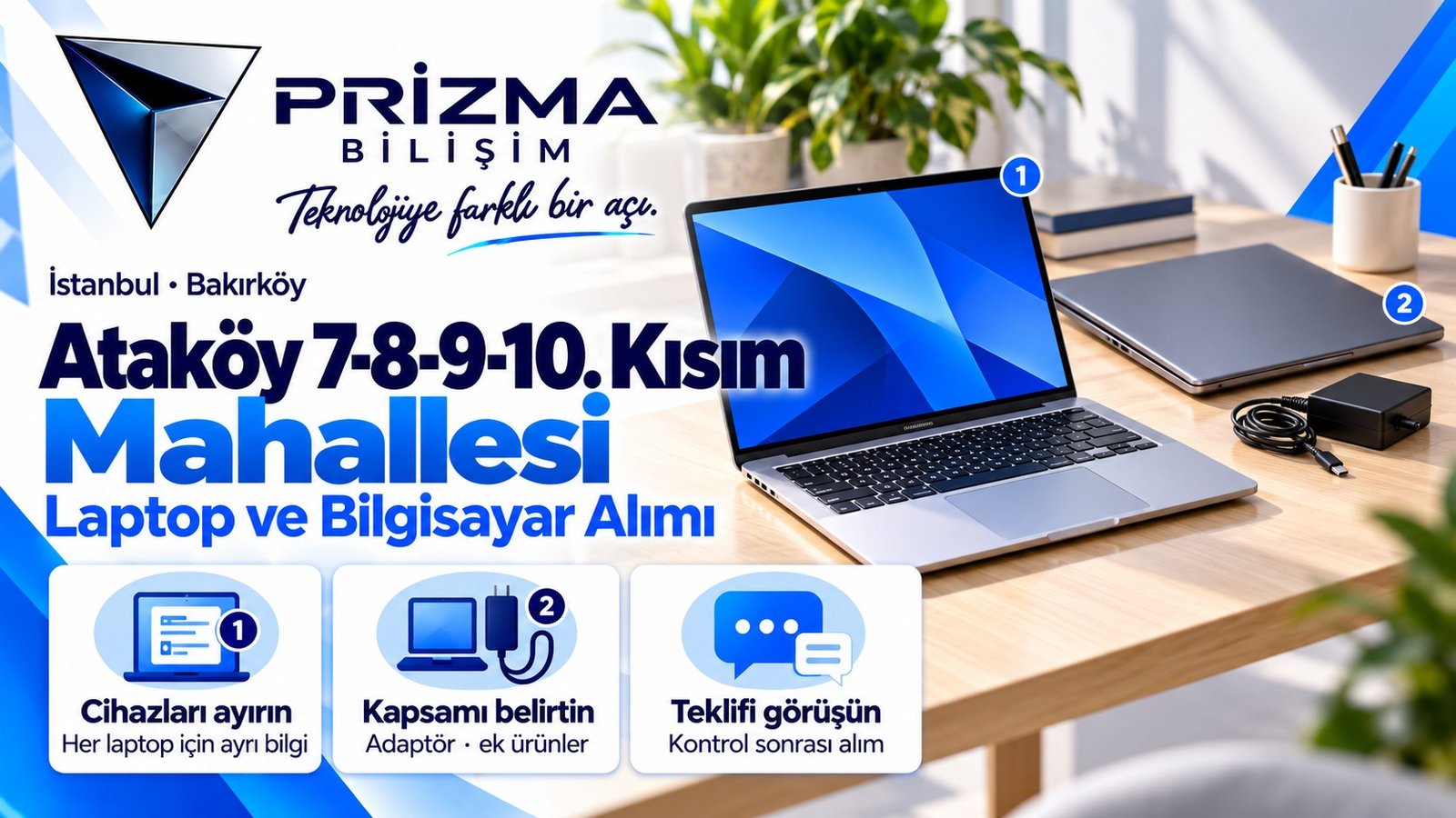 İstanbul Bakırköy Ataköy 7-8-9-10. Kısım Mahallesi bilgisayar alan yerler: Prizma Bilişim, cihazları ayırın, kapsamı belirtin, teklifi görüşün