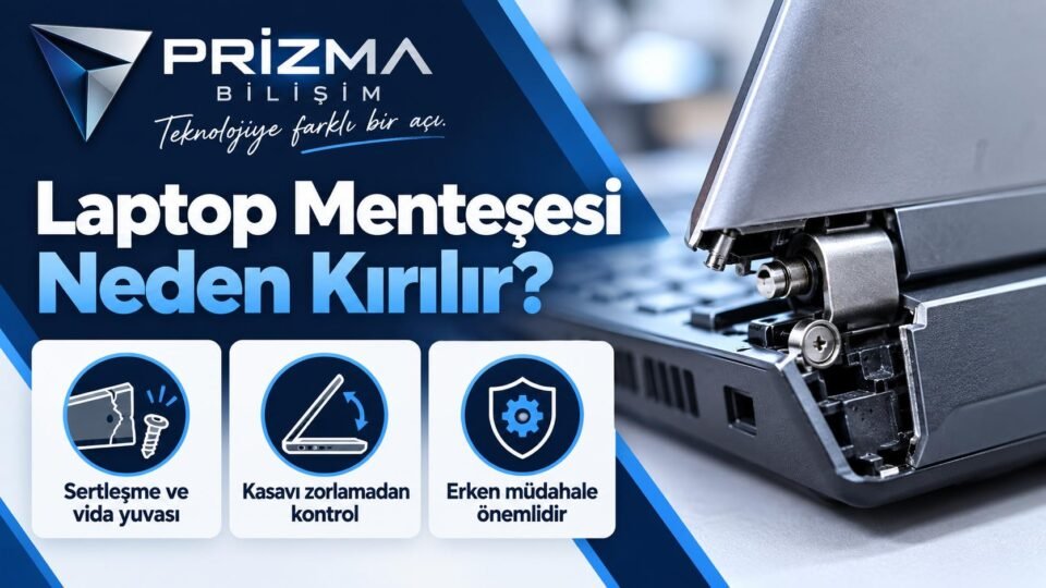Laptop Menteşesi Neden Kırılır? Kasa Hasarı ve Onarım Süreci