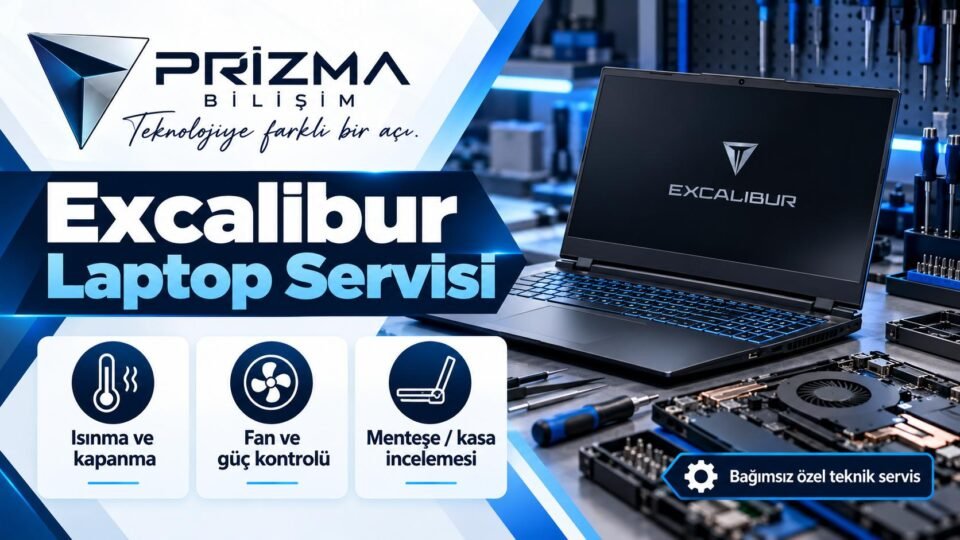 Bahçelievler Excalibur Laptop Servisi | İstanbul Excalibur Teknik Servis