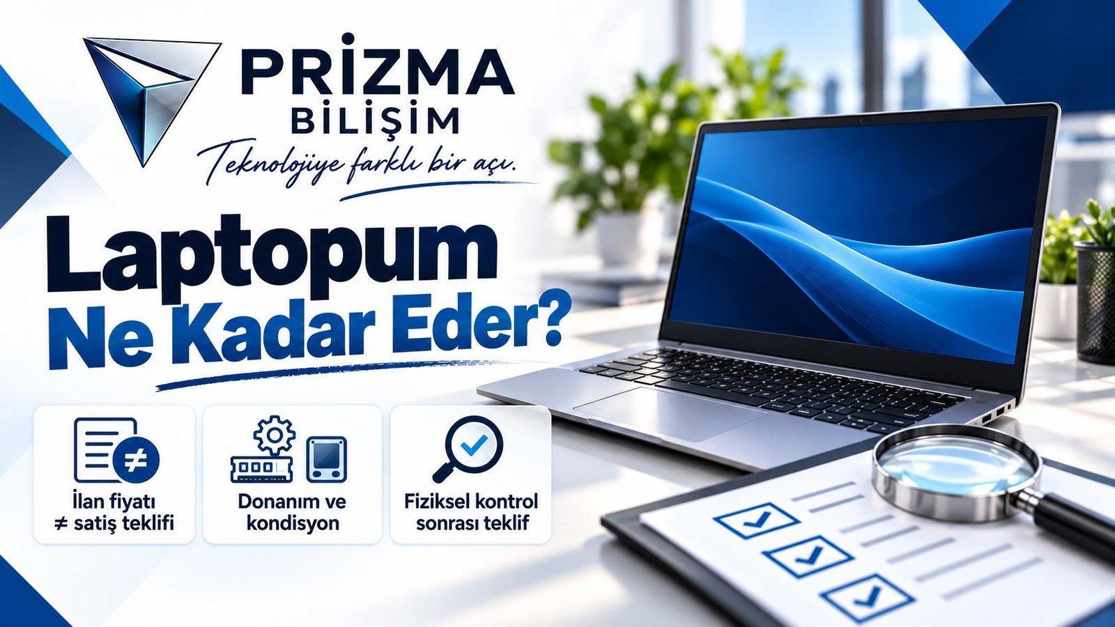 Laptopum Ne Kadar Eder? için ilan fiyatı ≠ satış teklifi, donanım ve kondisyon, fiziksel kontrol sonrası teklif bilgilerini içeren Prizma görseli