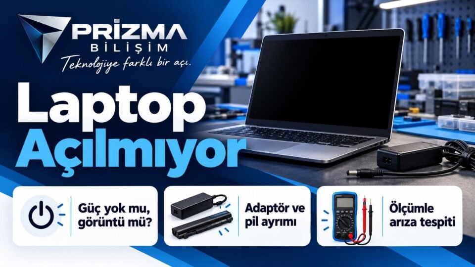Laptop Açılmıyor: Olası Nedenler ve Arıza Tespiti