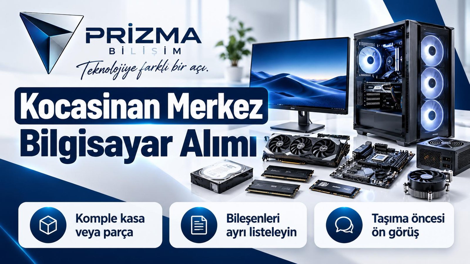İstanbul Bahçelievler Kocasinan Merkez Bilgisayar Alımı için komple kasa veya parça, bileşenleri ayrı listeleyin, taşıma öncesi ön görüş bilgilerini içeren Prizma görseli
