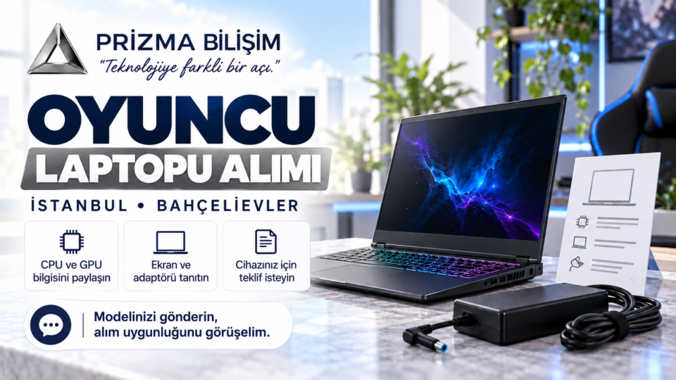 İstanbul Bahçelievler Oyuncu Laptopu Alan Yerler